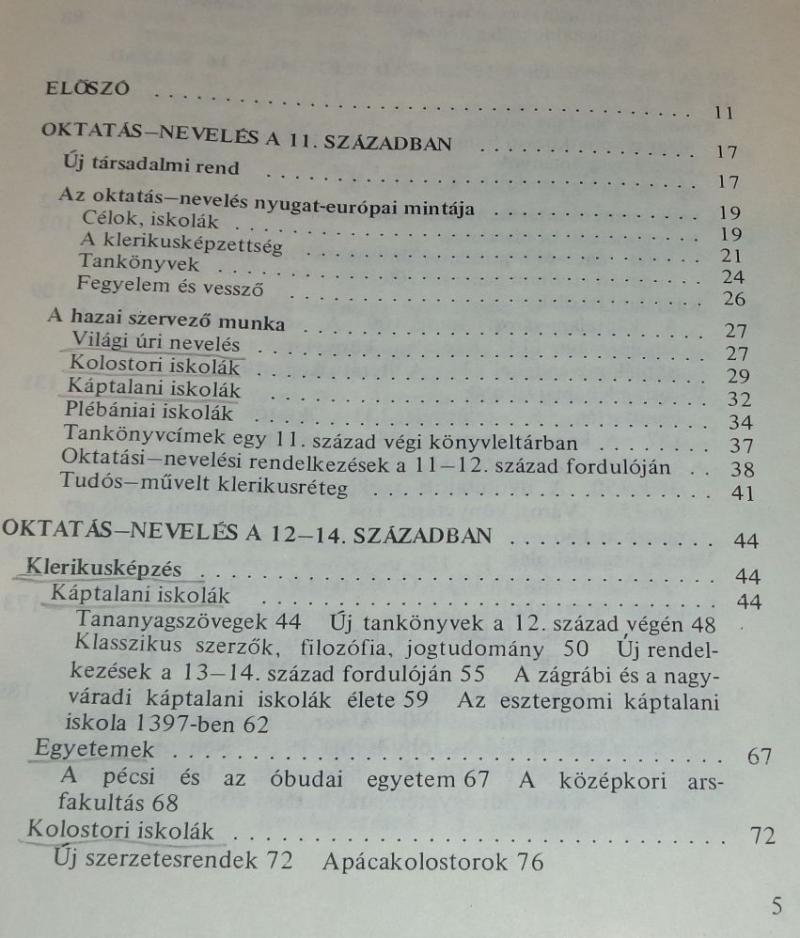 Mészáros István: Az iskolaügy története Magyarországon 996-1777 között.