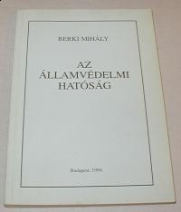 Berki Mihály: Az Államvédelmi Hatóság