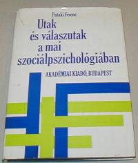 Pataki Ferenc: Utak és válaszutak a mai szociálpszichológiában