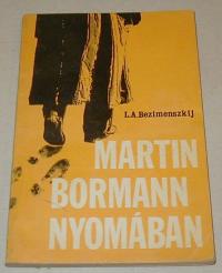 Bezimenszkij: Martin Bormann nyomában