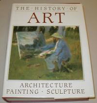 THE HISTORY OF ART. ARCHITECTURE, PAINTING, SCULPTURE