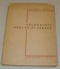 Szilágyi Géza: Válogatott régi és új versek