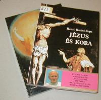 Daniel-Rops, Henri: Jézus és kora. I-II. köt