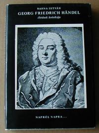 Barna István: Georg Friedrich Händel élete krónikája
