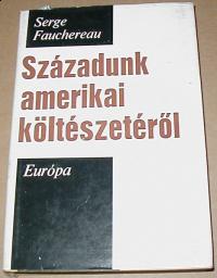 Fauchereau, Serge: Századunk amerikai költészetéről