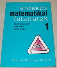 Kosztolányi-Mike-Vincze: Érdekes matematikai feladatok. 1