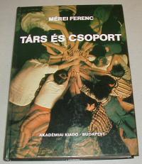 Mérei Ferenc: Társ és csoport