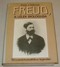 Sulloway, Frank J: Freud, a lélek biológusa. Túl a  pszichoanalitikus legendán