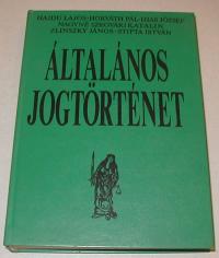 Hajdu-Horváth-Ijjas-Nagyné-Zlinszky-Stipta: Általános jogtörténet