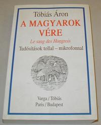 Tóbiás Áron: A magyarok vére. Tudósítások tollal-mikrofonnal