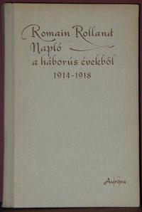 Romain Rolland: Napló a háborús évekből 1914-1918