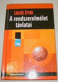 László Ervin: A rendszerelmélet távlatai