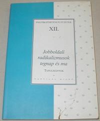 Feitl István (szerkesztő): Jobboldali radikalizmusok tegnap és ma. Tanulmányok