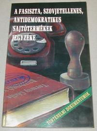 A fasiszta, szovjetellenes, antidemokratikus sajtótermékek jegyzéke