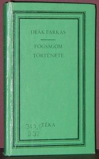 Deák Farkas: Fogságom története