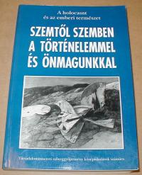 Szemtől szemben a történelemmel és önmagunkkal. A holocaust és az emberi természet