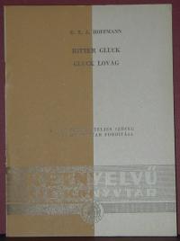E. T. A. Hoffmann: Ritter Gluck - Gluck lovag