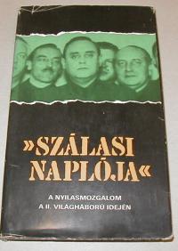 Karsai Elek: Szálasi naplója. A nyilasmozgalom a II. világháború edején
