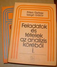 Pólya György-Szegő Gábor: Feladatok és tételek az analízis köréből. I-II. köt