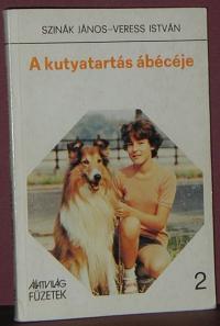 Szinák János, Veres István: A kutyatartás ábécéje