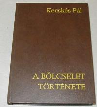 Kecskés Pál: A bölcselet története