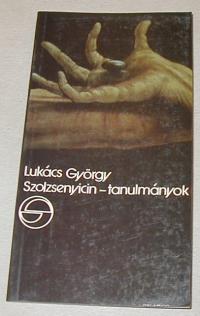 Lukács György: Szolzsenyicin-tanulmányok