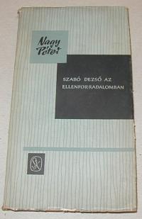 Nagy Péter: Szabó Dezső az ellenforradalomban (1919-1923)