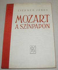 Liebner János: Mozart a színpadon