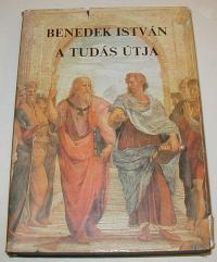 Benedek Istv�n: A tud�s �tja