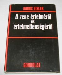 Eisler, Hanns: A zene értelméről és értelmetlenségéről