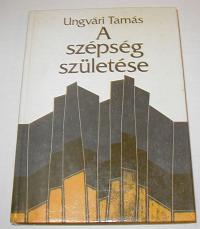 Ungvári Tamás: A szépség születése