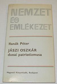 Hanák Péter: Jászi Oszkár dunai patriotizmusa