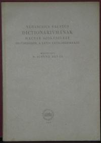 B. Simond Renée: Verancsics Faustus Dictionarivmának magyar szókészlete betűrendben, a latin értelmezésekkel