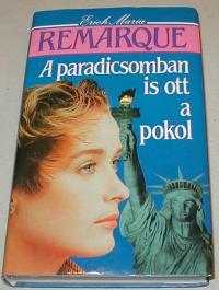 Remarque, Erich Maria: A paradicsomban is ott a pokol