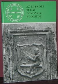 H. Gyürky Katalin: Az egykori budai Domonkos kolostor