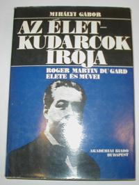 Mihályi Gábor: Az életkudarcok írója. Roger Martin du Gard élete és művei