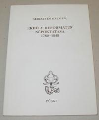 Sebestyén Kálmán: Erdély református népoktatása. 1780-1848