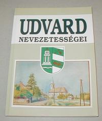 Angyel Miklós: UDVARD Nevezetességei