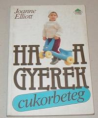 Elliott, Joanne: Ha a gyerek cukorbeteg