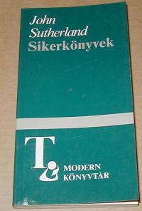 Sutherland, John: Sikerkönyvek. Bestseller regények az 1970-es években