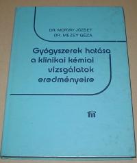 Morvay József-Mezey Géza: Gyógyszerek hatása a klinikai kémiai vizsgálatok eredményeire