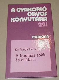 Varga Péter: A traumás sokk és ellátása