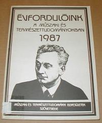 Évfordulóink a műszaki és természettudományokban. 1987