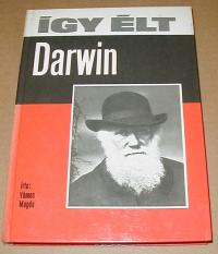 Vámos Magda: Így élt Darwin