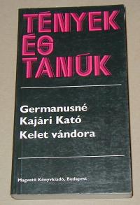 Germanusné Kajári Kató: Kelet vándora