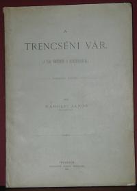 Károlyi János: A trencséni vár (A vár története s nevezetességei)