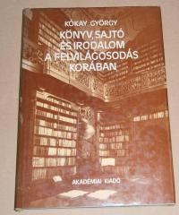 Kókay György: Könyv, sajtó és irodalom a felvilágosodás korában