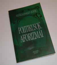 Zöldi László (összeállító): Politikusok aforizmái