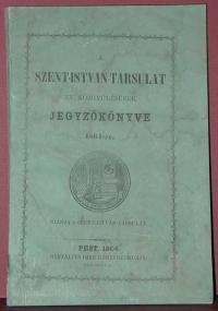 A Szent-István-Társulat XV. közgyülésének jegyzőkönyve 1864-re