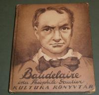Gautier, Théophile: Baudelaire. Fordította: Tóth Árpád